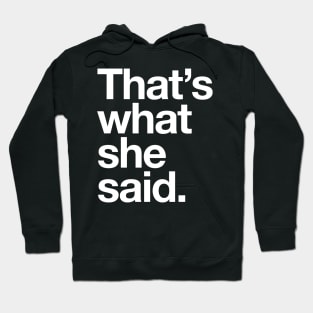 That's what she said Humor Quote Hoodie